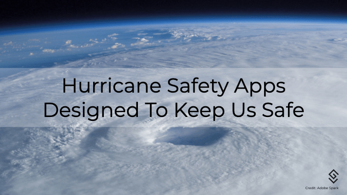 Hurricane Safety Apps Designed To Keep Us Safe