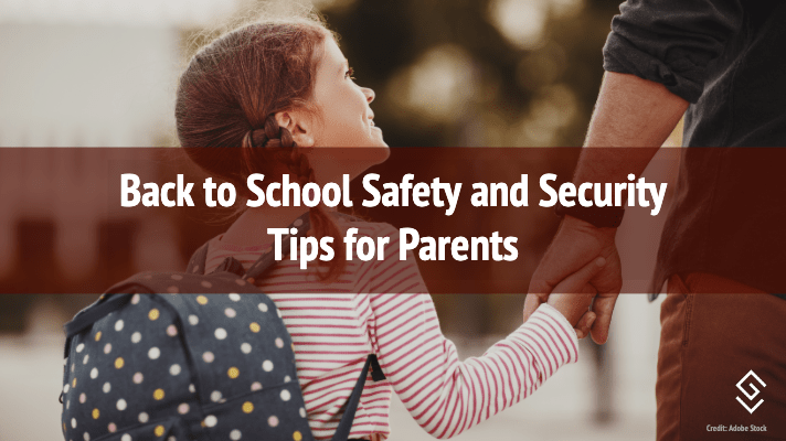 Back to School Safety and Security Tips for Parents