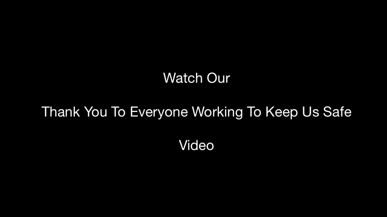 Thank You Everyone Working To Keep Us Safe